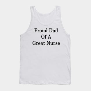 Proud Dad Of A Great Nurse Tank Top